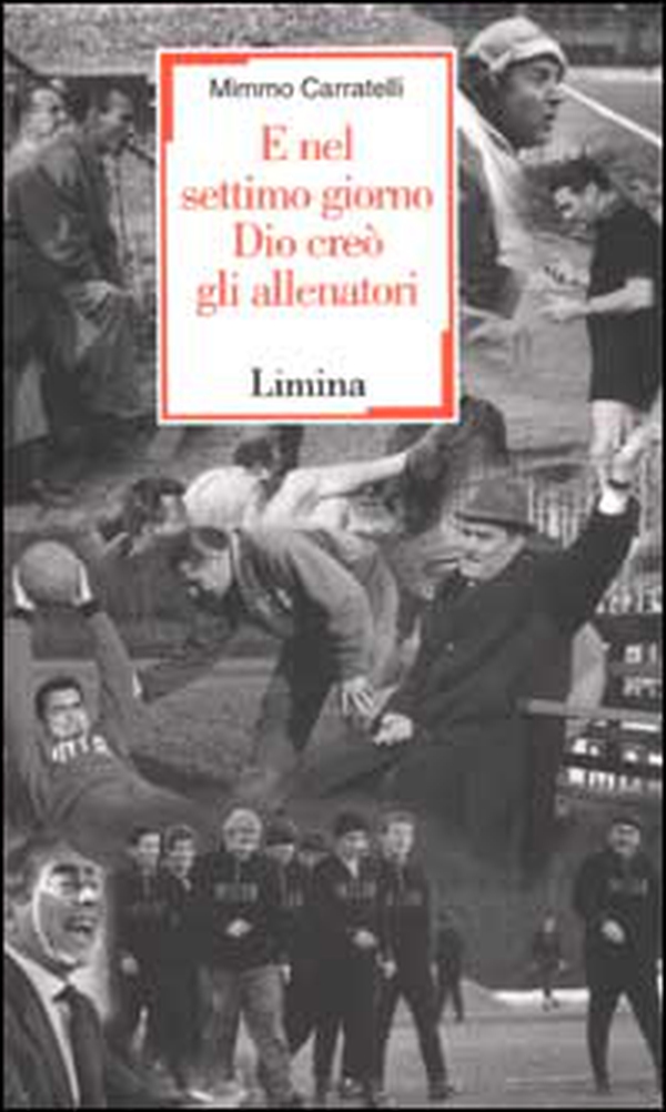 E nel settimo giorno Dio creò gli allenatori - Librerie.coop E nel settimo giorno Dio creò gli allenatori - Librerie.coop
