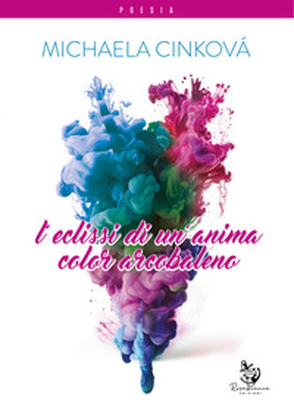 L'eclissi di un'anima color arcobaleno - Librerie.coop L'eclissi di un'anima color arcobaleno - Librerie.coop