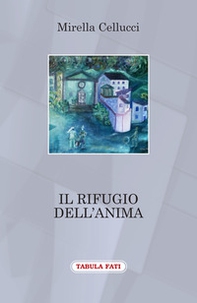 Il rifugio dell'anima - Librerie.coop Il rifugio dell'anima - Librerie.coop