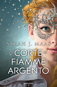 La corte di fiamme e argento - Librerie.coop