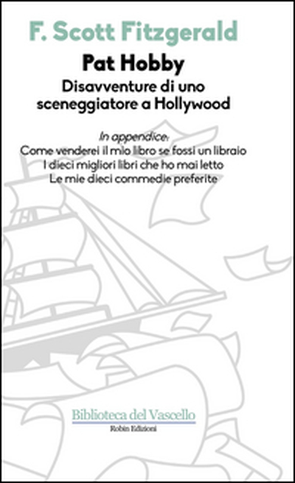 Pat Hobby. Disavventure di uno sceneggiatore a Hollywood - Librerie.coop Pat Hobby. Disavventure di uno sceneggiatore a Hollywood - Librerie.coop