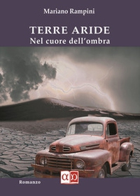 Terre aride. Nel cuore dell'ombra - Librerie.coop