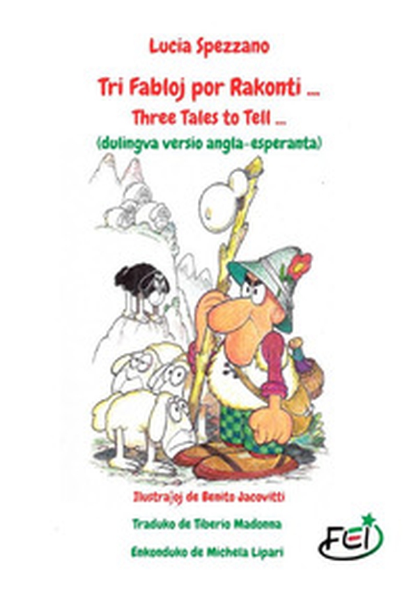 Tri fabloj por rakonti...-Three Fairy Tales to Tell... - Librerie.coop Tri fabloj por rakonti...-Three Fairy Tales to Tell... - Librerie.coop