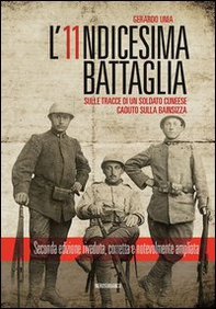 L'undicesima battaglia. Sulle tracce di un soldato cuneese caduto sulla Bainsizza - Librerie.coop