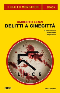 Delitti a Cinecittà (Il Giallo Mondadori) - Librerie.coop