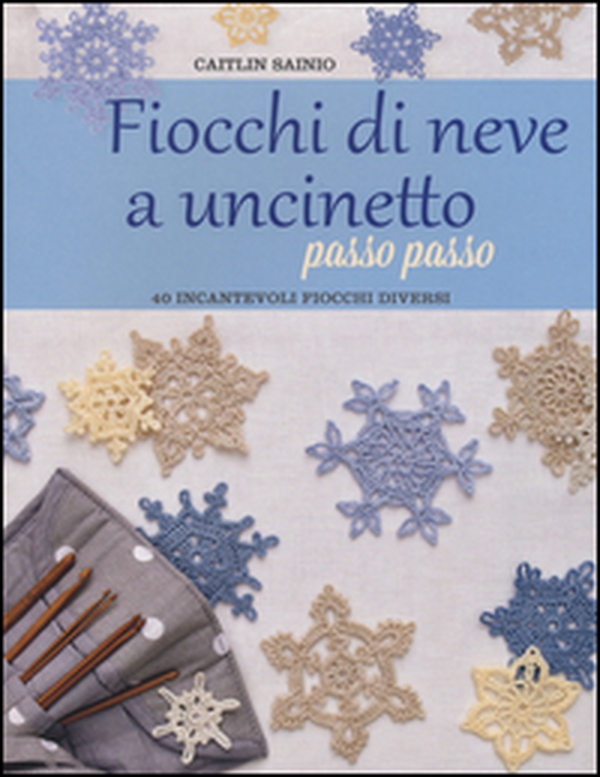 Fiocchi di neve a uncinetto passo passo - Librerie.coop Fiocchi di neve a uncinetto passo passo - Librerie.coop