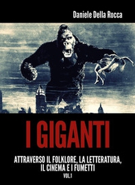 I giganti. Attraverso la letteratura, il cinema e i fumetti - Librerie.coop I giganti. Attraverso la letteratura, il cinema e i fumetti - Librerie.coop