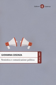 Semiotica e comunicazione politica - Librerie.coop Semiotica e comunicazione politica - Librerie.coop