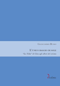 L'unico raggio di sole. «La Tilda» di Cilea agli albori del verismo - Librerie.coop