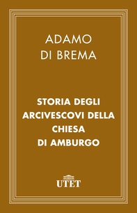 Storia degli arcivescovi della chiesa di Amburgo - Librerie.coop