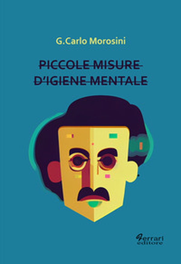 Piccole misure d'igiene mentale - Librerie.coop Piccole misure d'igiene mentale - Librerie.coop