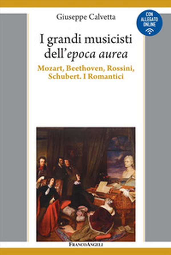 I grandi musicisti dell'espoca aurea. Mozart, Beethoven, Rossini, Schubert. I Romantici - Librerie.coop I grandi musicisti dell'espoca aurea. Mozart, Beethoven, Rossini, Schubert. I Romantici - Librerie.coop
