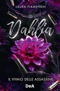 Dahlia. Il vivaio delle assassine - Librerie.coop