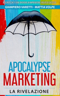 Apocalypse marketing. La rivelazione. Ediz. italiana, inglese, portoghese e spagnola - Librerie.coop