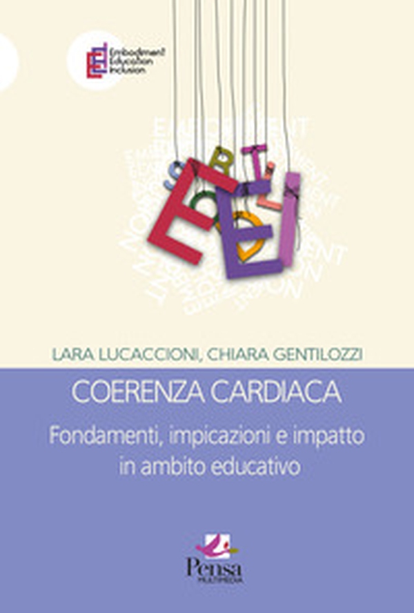 Coerenza cardiaca. Fondamenti, implicazioni e impatto in ambito educativo - Librerie.coop Coerenza cardiaca. Fondamenti, implicazioni e impatto in ambito educativo - Librerie.coop