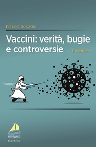 Vaccini: verità, bugie e controversie - Librerie.coop