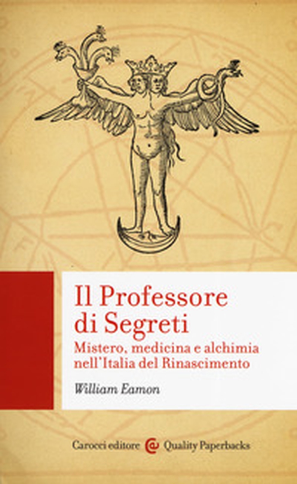 Il professore di segreti. Mistero, medicina e alchimia nell'Italia del Rinascimento - Librerie.coop Il professore di segreti. Mistero, medicina e alchimia nell'Italia del Rinascimento - Librerie.coop