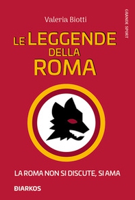 Le leggende della Roma - Librerie.coop