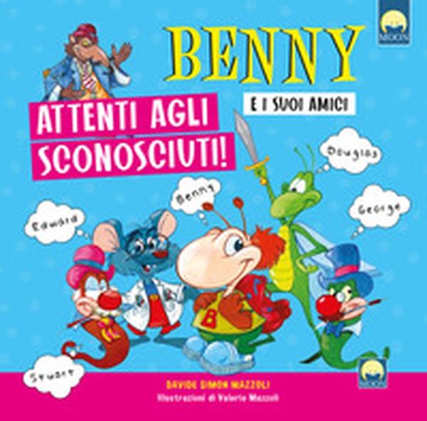 Attenti agli sconosciuti. Benny e i suoi amici - Librerie.coop