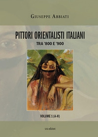 Pittori orientalisti italiani. Tra '800 e '900 - Librerie.coop