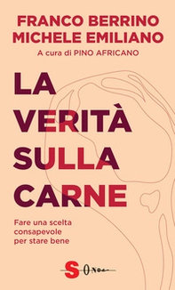 La verità sulla carne. Fare una scelta consapevole per stare bene - Librerie.coop