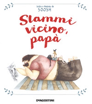 Stammi vicino, papà - Librerie.coop