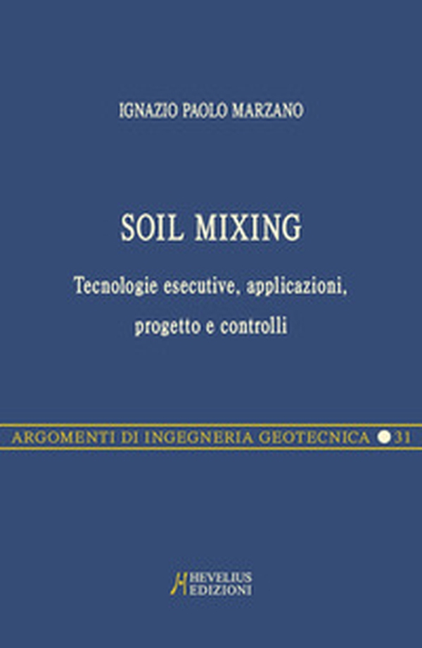Soil Mixing. Tecnologie esecutive, applicazioni, progetto e controlli - Librerie.coop Soil Mixing. Tecnologie esecutive, applicazioni, progetto e controlli - Librerie.coop