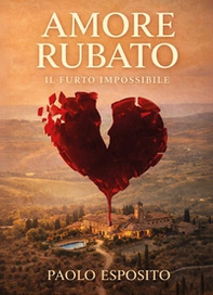 Amore rubato. Il furto impossibile - Librerie.coop