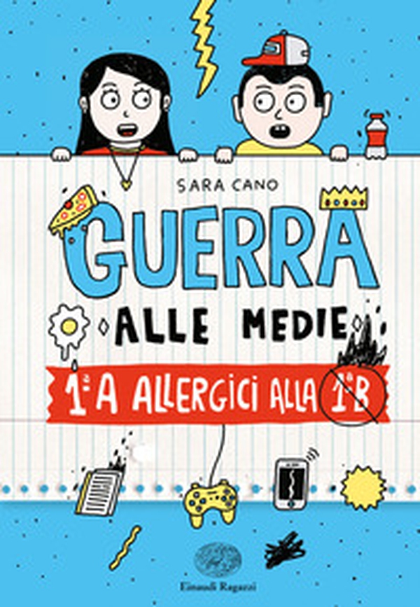 1ªA allergica alla 1ªB. Guerra alle medie - Librerie.coop 1ªA allergica alla 1ªB. Guerra alle medie - Librerie.coop
