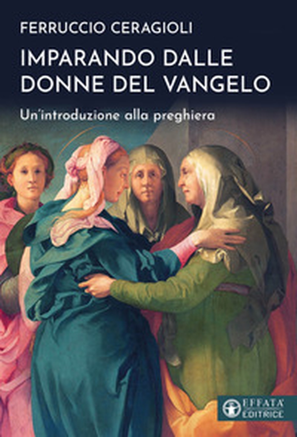 Imparando dalle donne del Vangelo. Un'introduzione alla preghiera - Librerie.coop Imparando dalle donne del Vangelo. Un'introduzione alla preghiera - Librerie.coop
