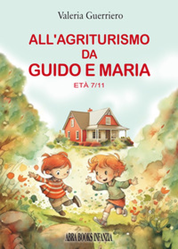 All'agriturismo da Guido e Maria - Librerie.coop All'agriturismo da Guido e Maria - Librerie.coop