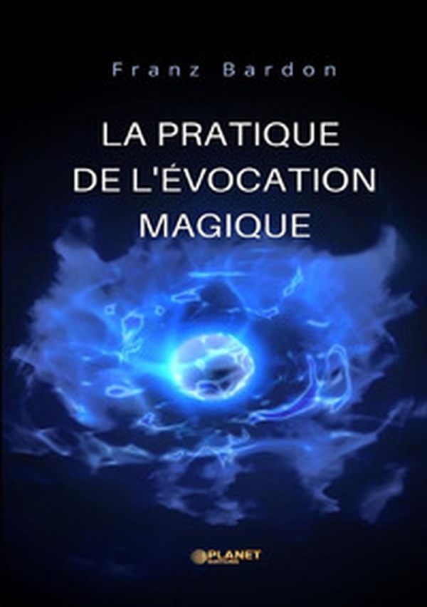 La pratique de l'évocation magique - Librerie.coop La pratique de l'évocation magique - Librerie.coop