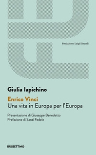 Enrico Vinci. Una vita in Europa per l'Europa - Librerie.coop Enrico Vinci. Una vita in Europa per l'Europa - Librerie.coop
