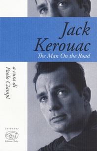 Jack Kerouac. The man on the road - Librerie.coop