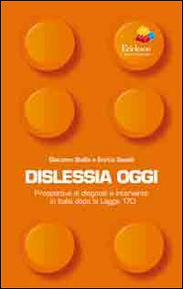 Dislessia oggi. Prospettive di diagnosi e intervento in Italia dopo la legge 170 - Librerie.coop Dislessia oggi. Prospettive di diagnosi e intervento in Italia dopo la legge 170 - Librerie.coop