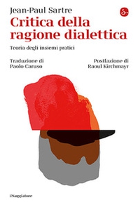 Critica della ragione dialettica. Teoria degli insiemi pratici - Librerie.coop Critica della ragione dialettica. Teoria degli insiemi pratici - Librerie.coop
