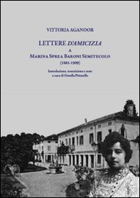 Lettere d'amicizia a Marina Sprea Baroni Semitecolo (1881-1909) - Librerie.coop