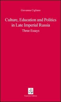 Culture, educations and politics in Late Imperial Russia. Three essays - Librerie.coop Culture, educations and politics in Late Imperial Russia. Three essays - Librerie.coop