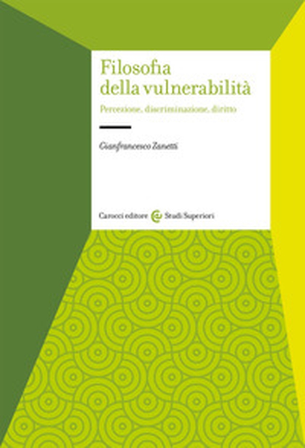 Filosofia della vulnerabilità. Percezione, discriminazione, diritto - Librerie.coop Filosofia della vulnerabilità. Percezione, discriminazione, diritto - Librerie.coop