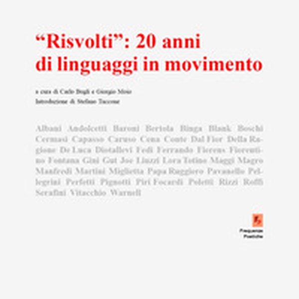 «Risvolti»: 20 anni li linguaggi in movimento. Catalogo della mostra (Napoli, 13-28 febbraio 2024) - Librerie.coop «Risvolti»: 20 anni li linguaggi in movimento. Catalogo della mostra (Napoli, 13-28 febbraio 2024) - Librerie.coop