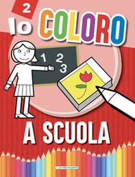 A scuola. Io coloro - Librerie.coop