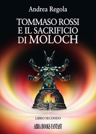 Tommaso Rossi e il sacrificio di Moloch - Librerie.coop Tommaso Rossi e il sacrificio di Moloch - Librerie.coop