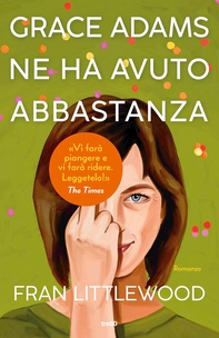 Grace Adams ne ha avuto abbastanza - Librerie.coop Grace Adams ne ha avuto abbastanza - Librerie.coop