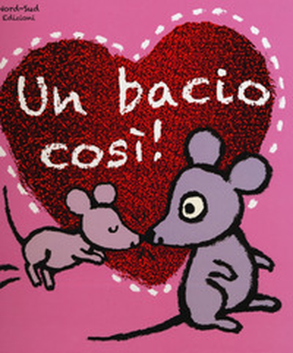 Un bacio così! - Librerie.coop Un bacio così! - Librerie.coop
