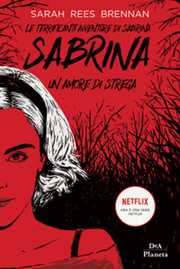 Le terrificanti avventure di Sabrina. Un amore di strega - Librerie.coop Le terrificanti avventure di Sabrina. Un amore di strega - Librerie.coop