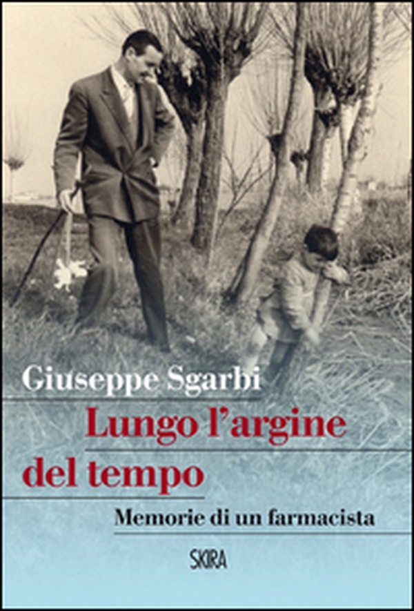 Lungo l'argine del tempo. Memorie di un farmacista - Librerie.coop Lungo l'argine del tempo. Memorie di un farmacista - Librerie.coop