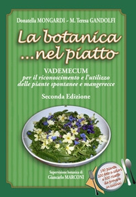 La botanica... nel piatto. Vademecum per il riconoscimento e l'utilizzo delle piante spontanee mangerecce - Librerie.coop La botanica... nel piatto. Vademecum per il riconoscimento e l'utilizzo delle piante spontanee mangerecce - Librerie.coop