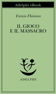 Il gioco e il massacro - Librerie.coop