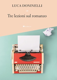 Tre lezioni sul romanzo - Librerie.coop Tre lezioni sul romanzo - Librerie.coop
