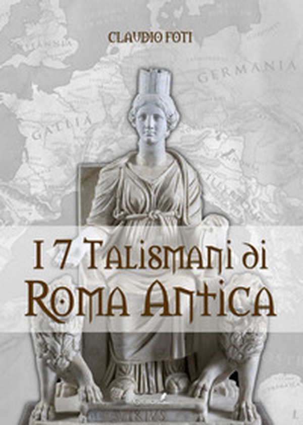 I sette talismani di Roma antica - Librerie.coop I sette talismani di Roma antica - Librerie.coop